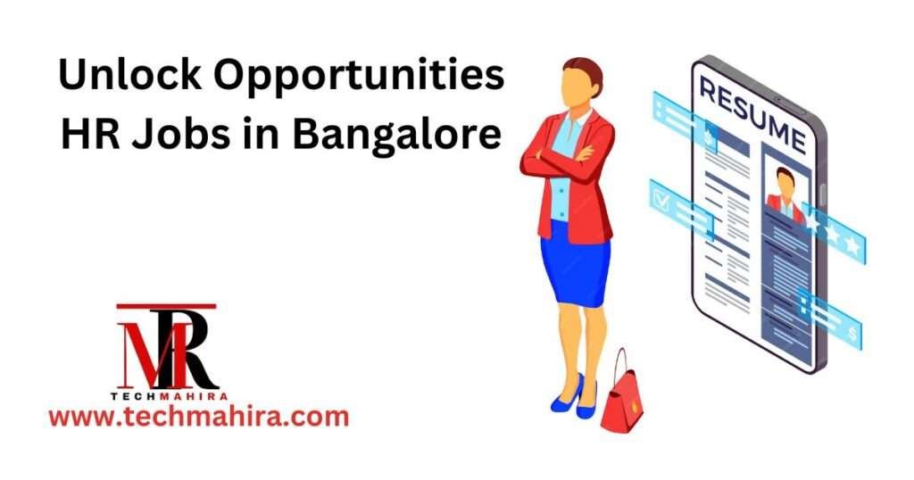 Unlock Opportunities: hr Jobs in Bangalore